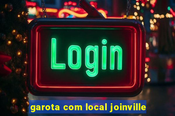 garota com local joinville